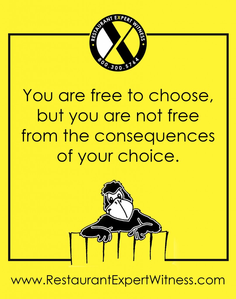 Choose wisely . . . A quote provided by Restaurant Expert Witness
